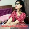 About Pankh Laga Kha Ud Go Chora Song